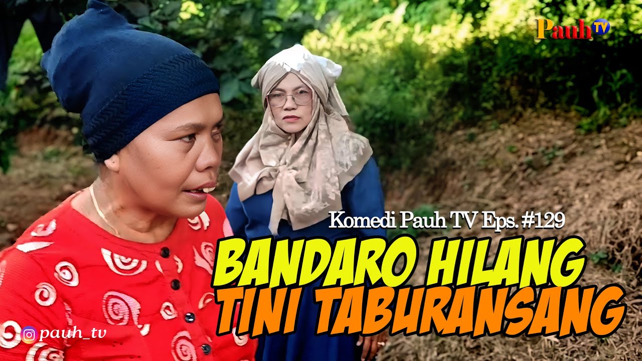 BANDARO HILANG, TINI TABURANSANG. Komedi Pauh TV Eps. #129 - Film Lawak Minang