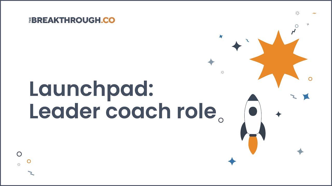 Launchpad: Leader Coach role