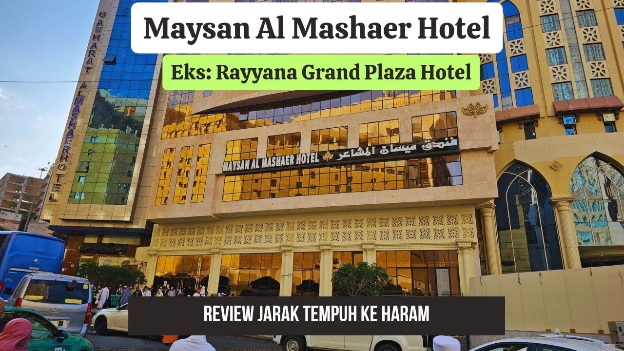 Maysan Al Mashaer Hotel ke Haram | eks Rayyana Grand Plaza Hotel Makkah