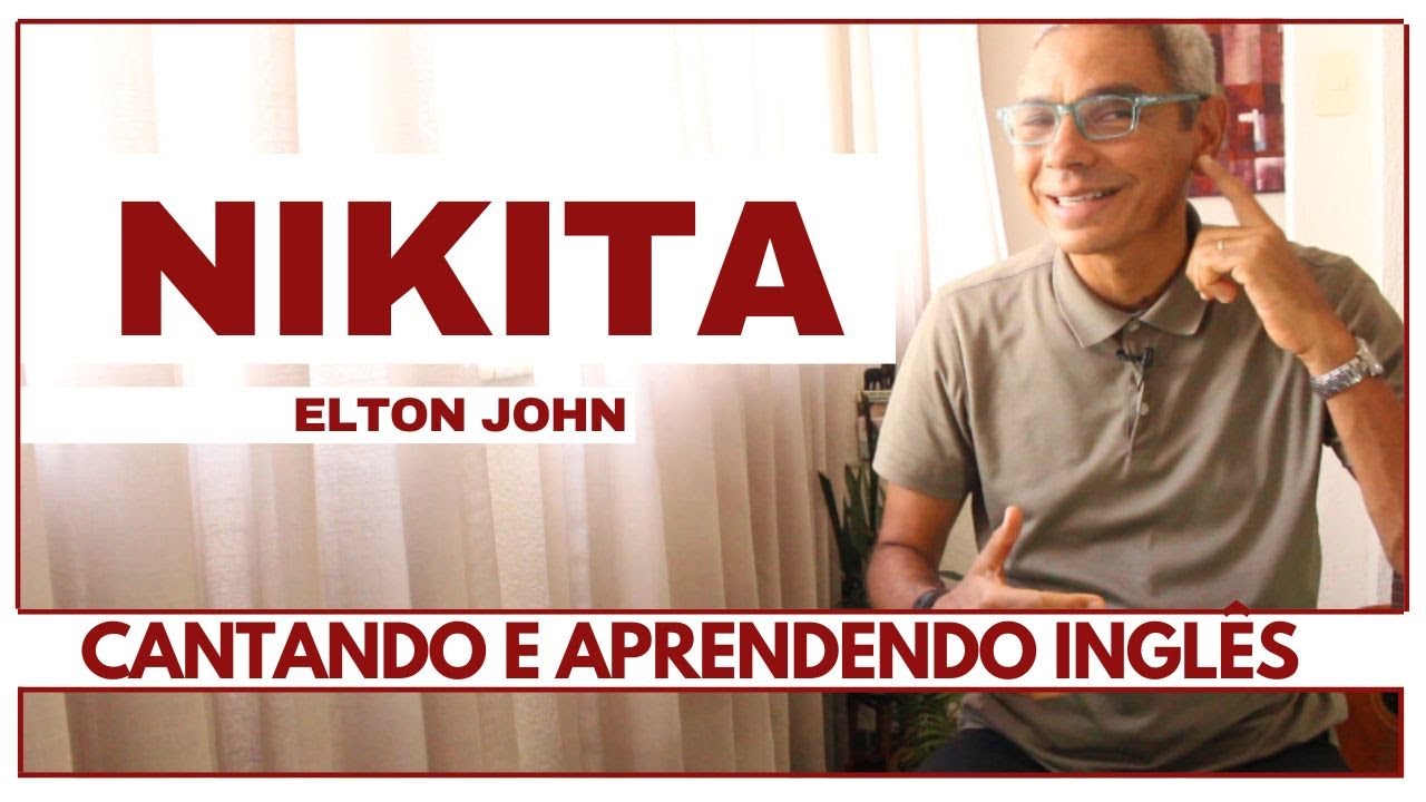 Aprenda a Cantar NIKITA Elton John