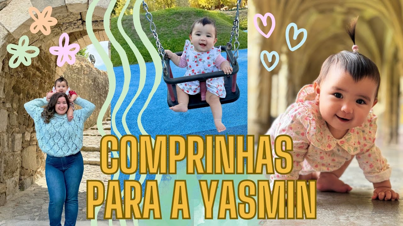 COMPRINHAS PARA A YASMIN + PASSEIOS!