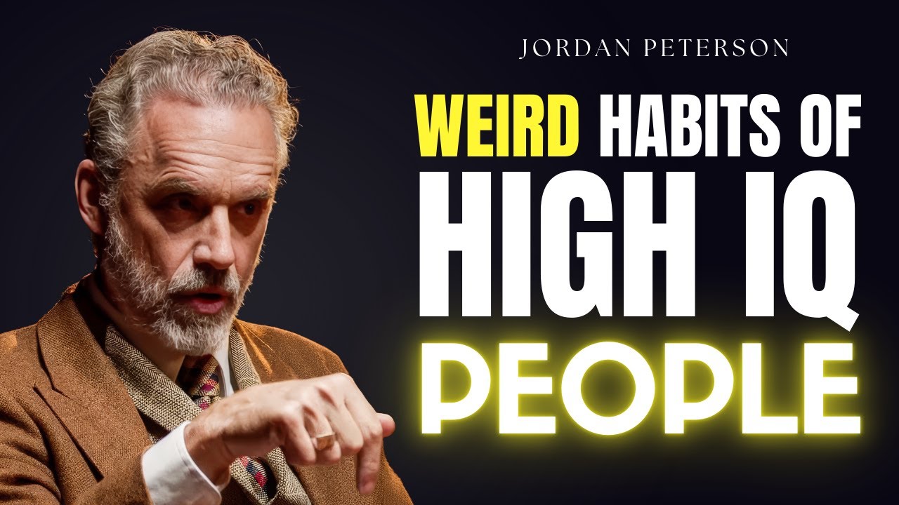 Weird Habits That Prove You Have an Extremely High IQ | Jordan Peterson