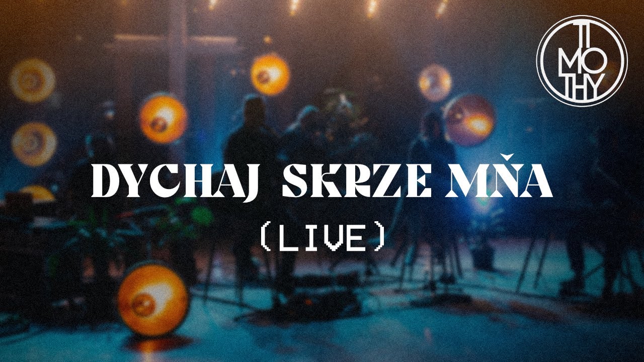 Timothy | D&Yacute;CHAJ SKRZE MŇA (live worship)