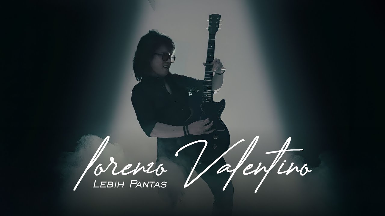 Lorenzo Valentino - Lebih Pantas (Official Music Video)