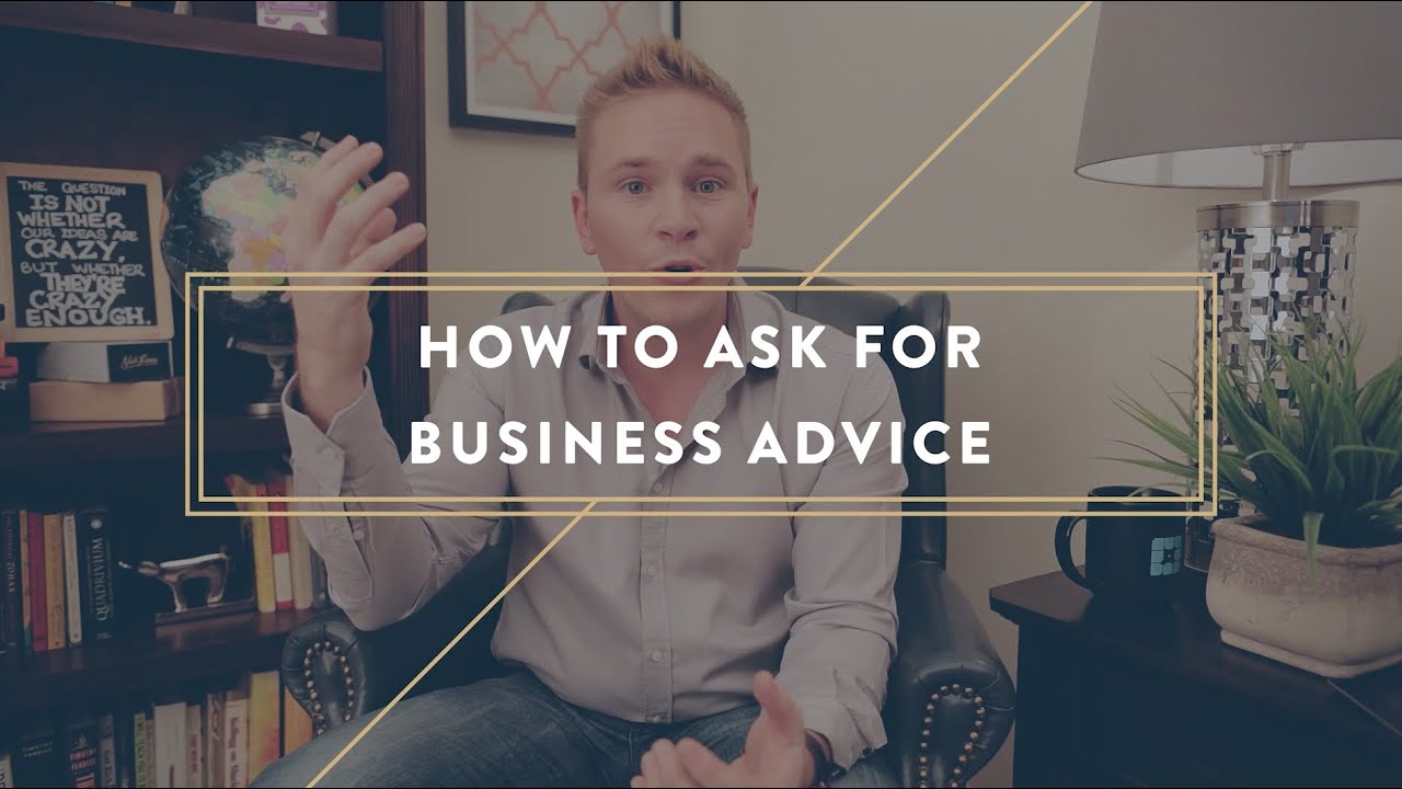 How to Ask for Business Advice and Mentorship