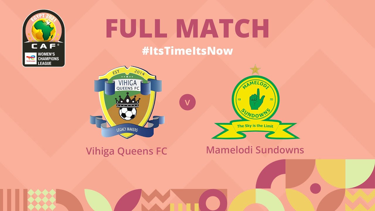 Vihiga Queens FC v Mamelodi Sundowns | CAF Women’s Champions League | Full Match