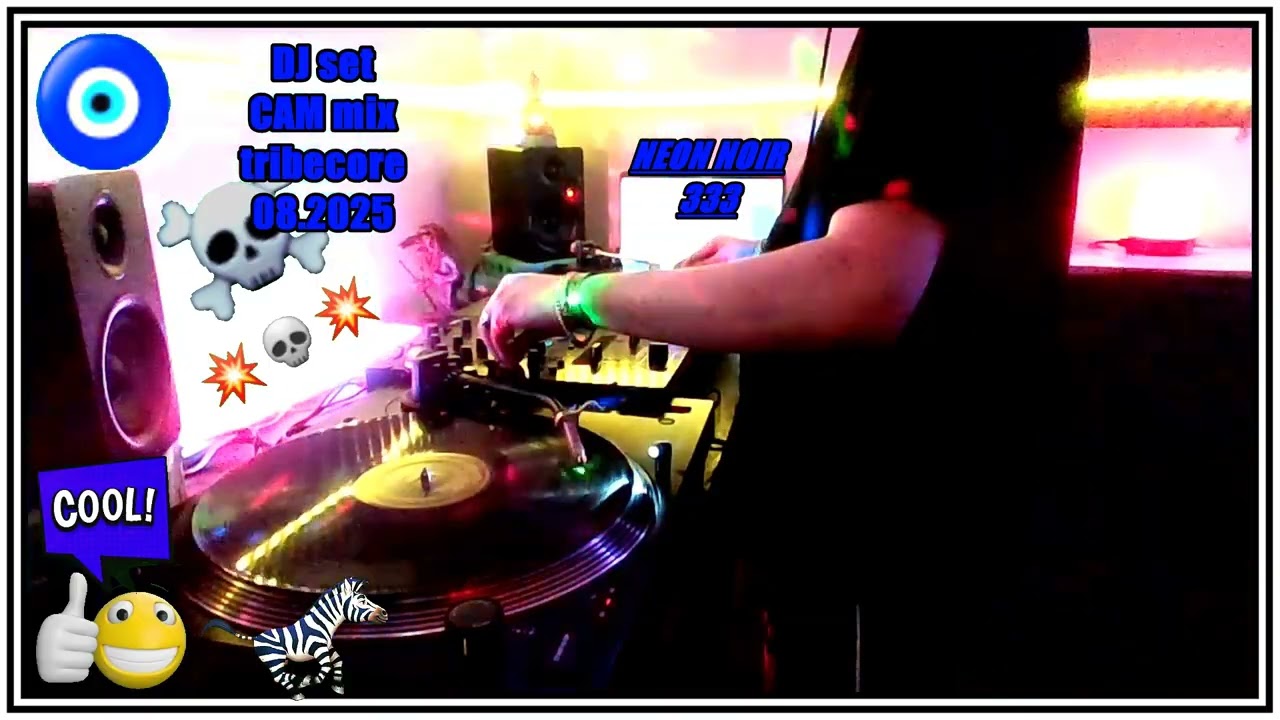 Dj SET ///  100 % VINYLES  mix  TRIBECORE - CAM mix :08.2025 : by NEON NOIR 333 .