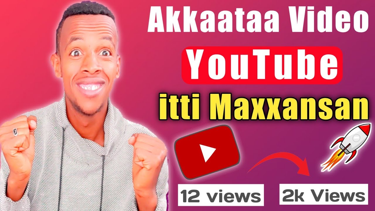 Akkaataa YouTube irratti Video itti Maxxansinu | Haala YouTube irratti Video Upload itti goonu