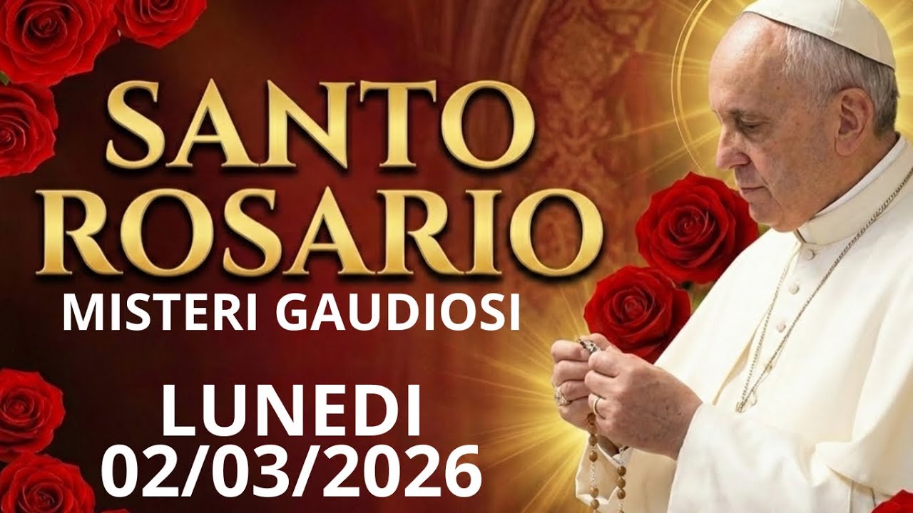 🌹 Santo Rosario Lunedì 02 marzo 2026 Misteri Gaudiosi 🌹