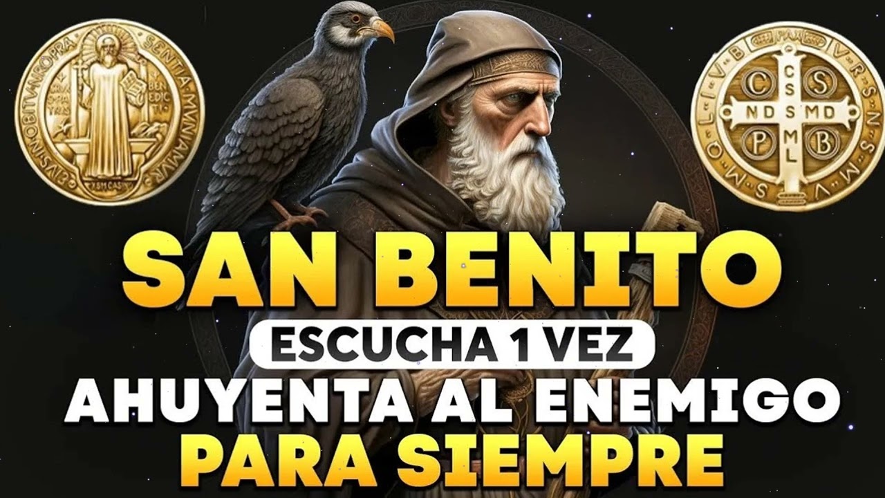 ORACIÓN A SAN BENITO, PARA ALEJAR MALAS PERSONAS, MALAS LENGUAS, ENVIDIAS Y TODO MAL