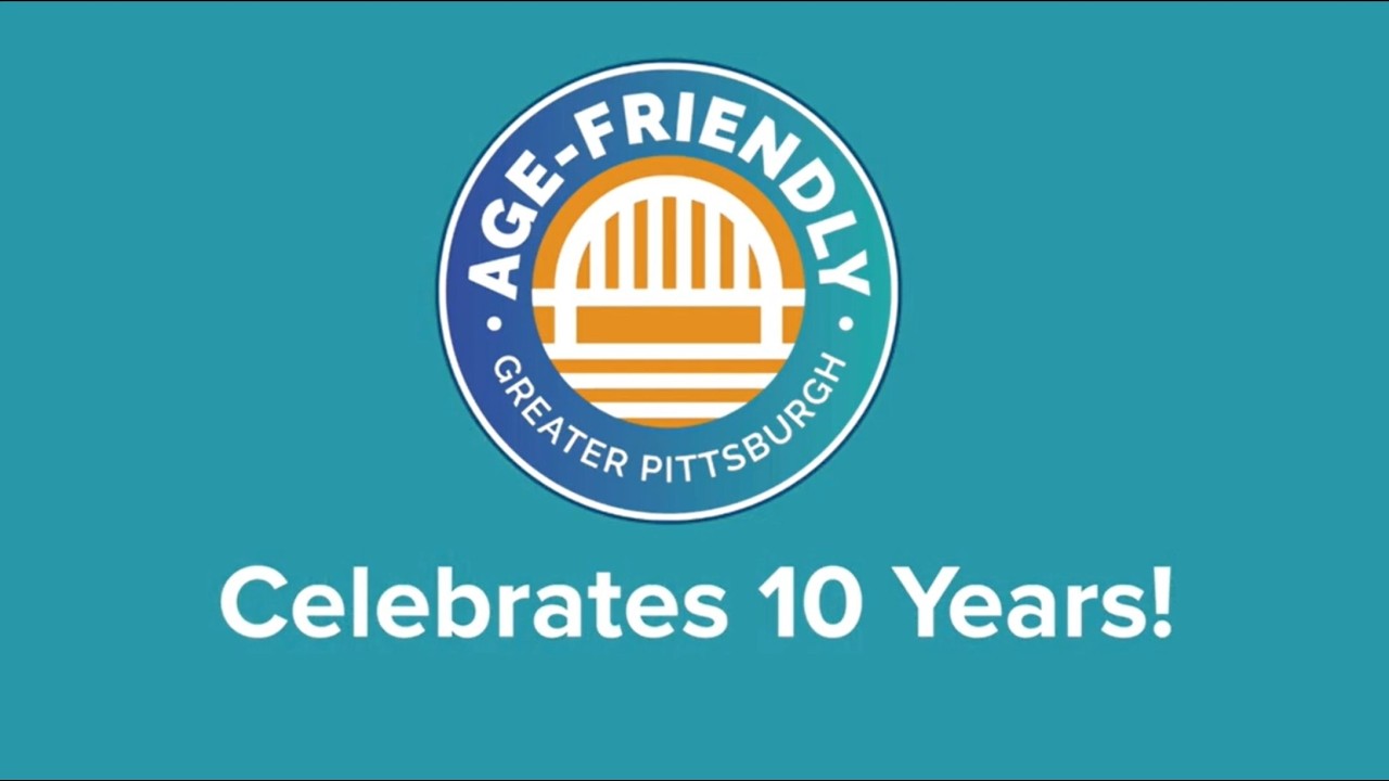 10 Years of Age-Friendly Greater Pittsburgh