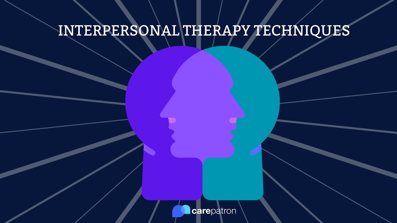 Interpersonal Therapy Techniques