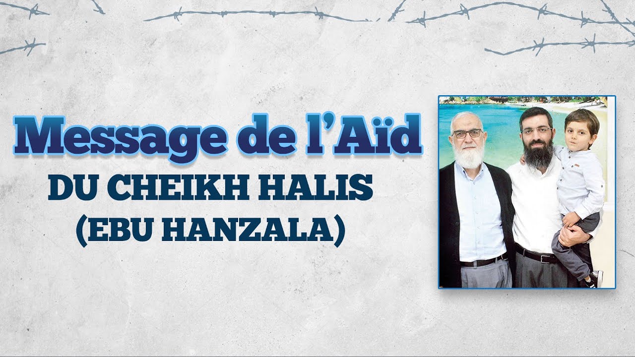 Message de l&rsquo;A&iuml;d du Cheikh Halis (Ebu Hanzala)