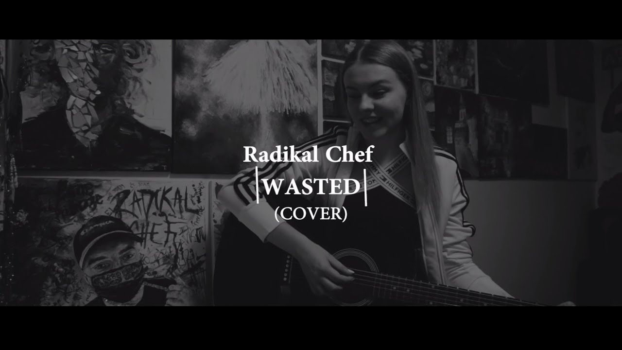 Radikal Chef - Wasted (COVER) by TERA