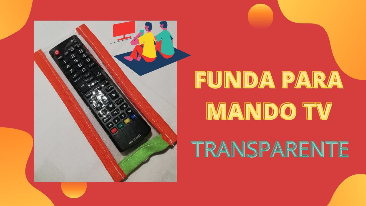 COMO HACER UNA FUNDA TRANSPARENTE PARA EL MANDO O CONTROL DEL TV