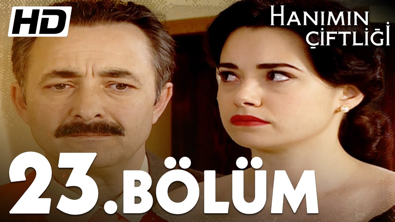 Hanımın Çiftliği 23. Bölüm |  Full Bölüm HD
