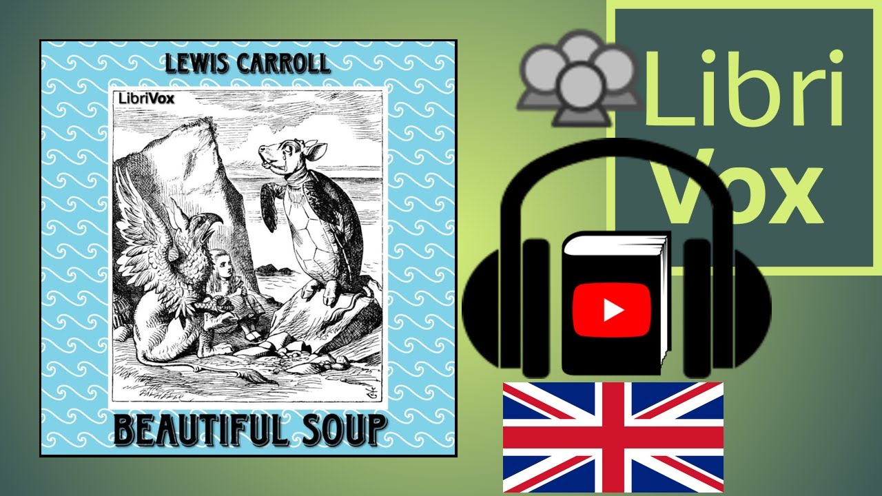 Beautiful Soup by Lewis CARROLL read by Various | Full Audio Book