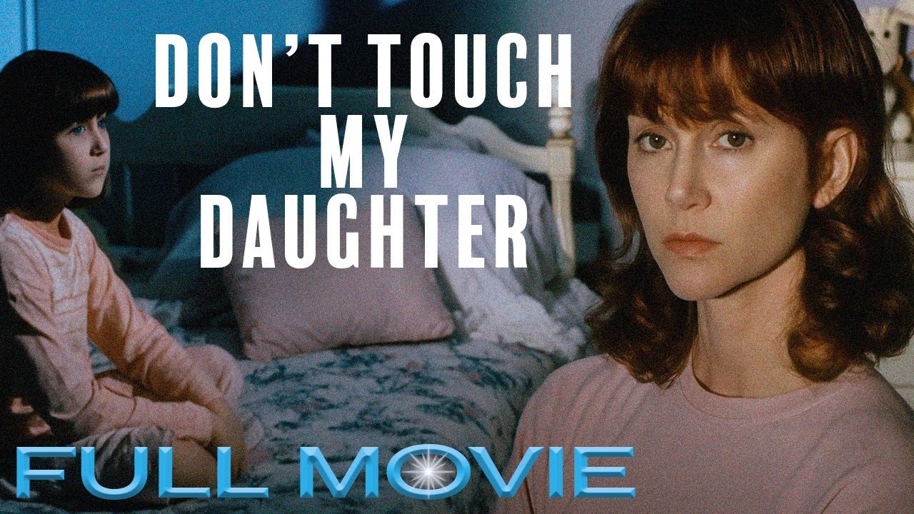 She Reported Him, Now He&rsquo;s Back for Revenge | Don't Touch My Daughter (1991) | Full Movie