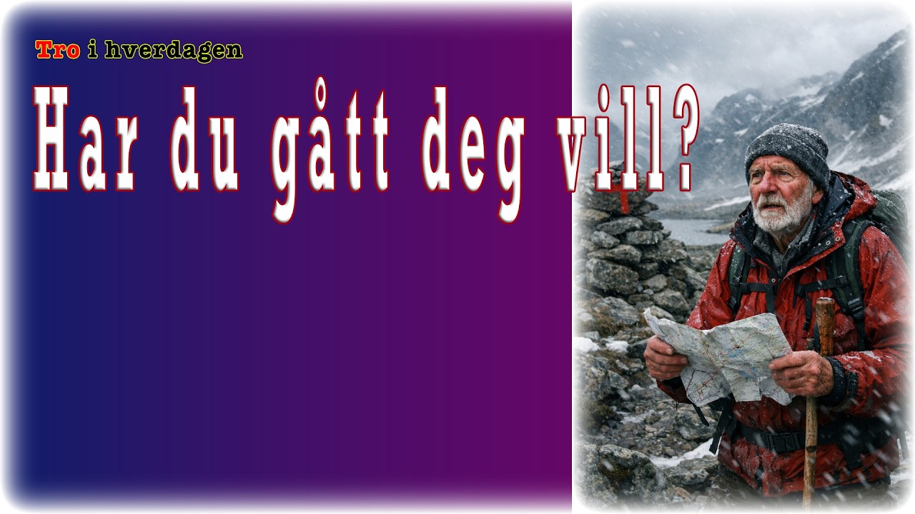 Har du gått deg vill? - Tro i hverdagen