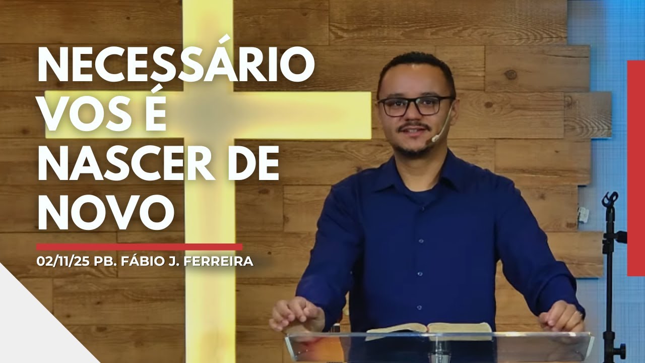 Necessário vos é nascer de novo | Pb. Fábio J. Ferreira | Culto Completo | ICPBB RP