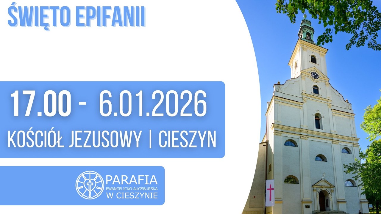 PARAFIA E-A CIESZYN KOŚCIÓŁ JEZUSOWY- EPIFANIA- NABOŻEŃSTWO CZYTAŃ I KOLĘD - 6.1.2026/17:00