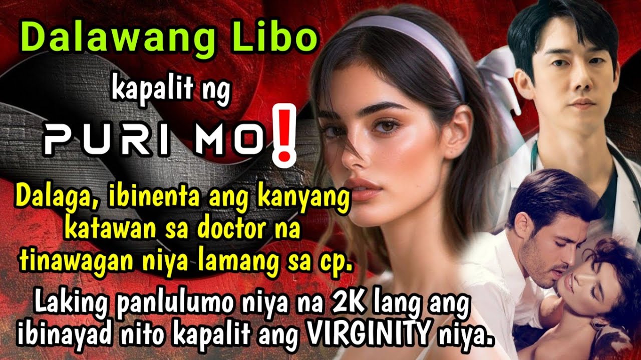 Dalaga, ibinenta ang knyang katawan sa DOKTOR na tinawagan lang sa cp. 2k lng pala ang halaga nya?