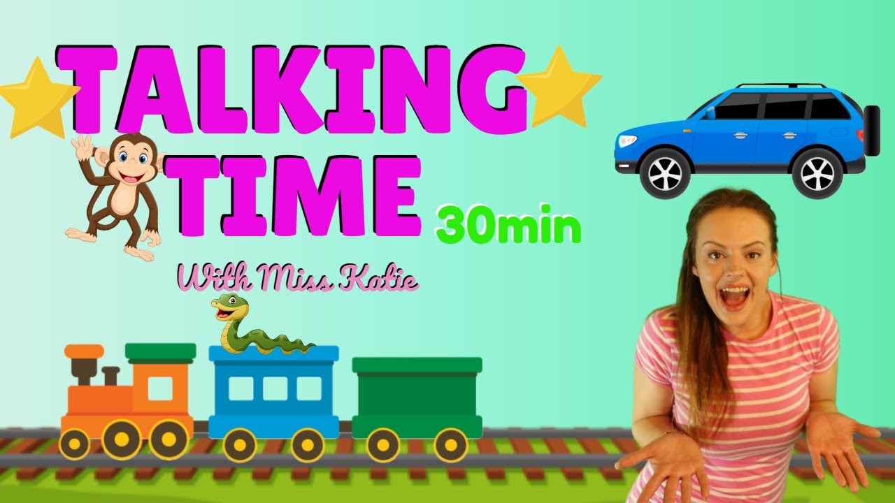 Talking Time For Toddlers & Babies - First Words & Sounds 🚂🐒 + Nursery Rhymes