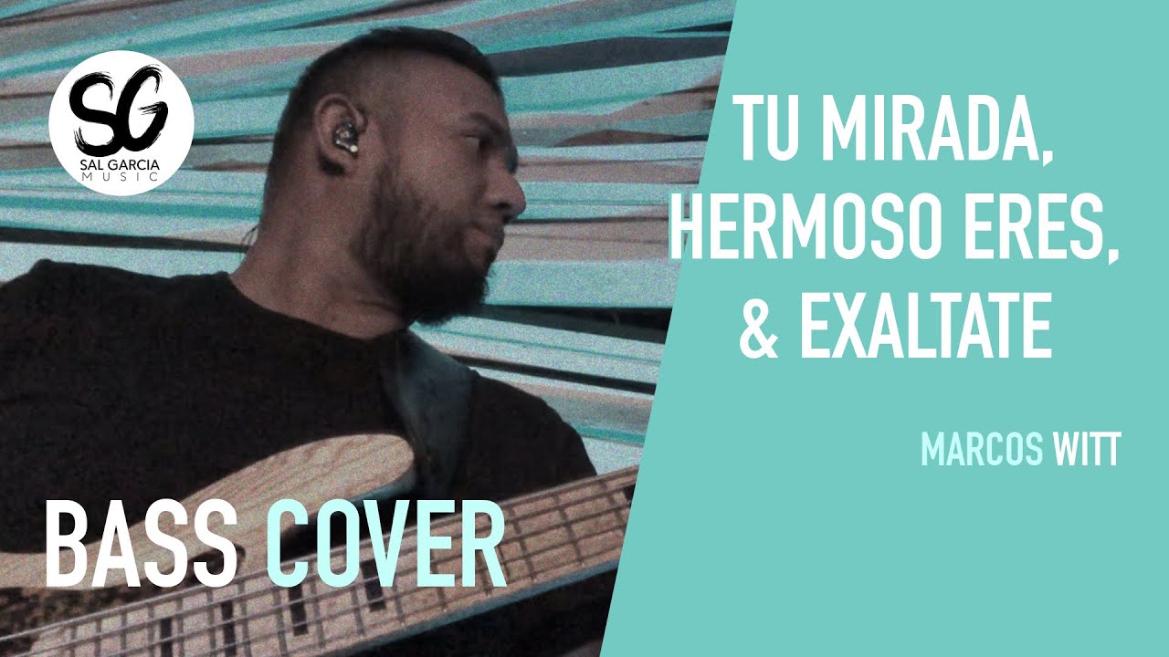 Bass Cover Marcos Witt Tu Mirada, Hermoso Eres, Exaltate