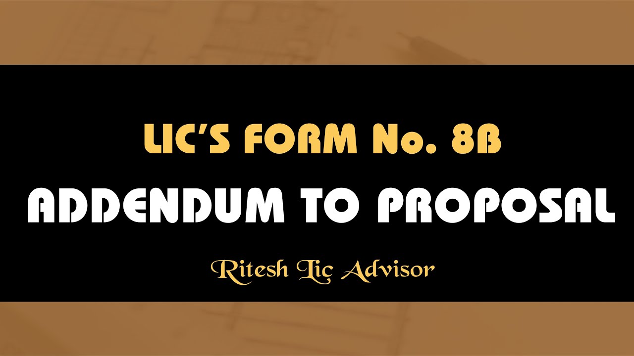 LIC Form 8B Addendum to Proposal Form | LIC Form (Ritesh Lic Advisor)