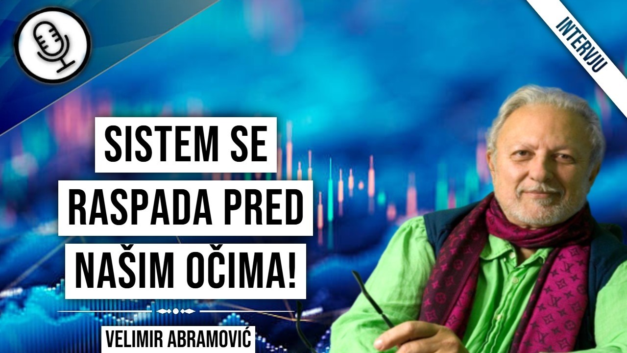 Velimir Abramović-SISTEM SE RASPADA PRED NA&Scaron;IM OČIMA!