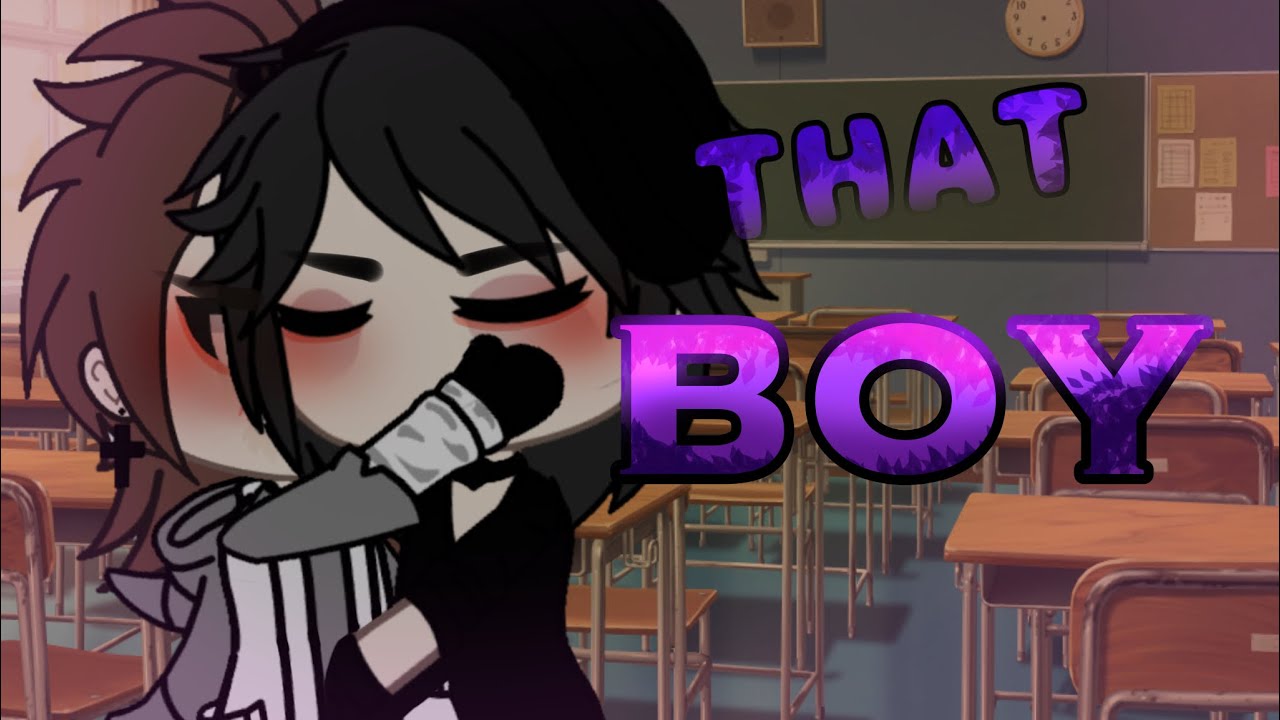 /that boy../ bl glmm / made by yours truly