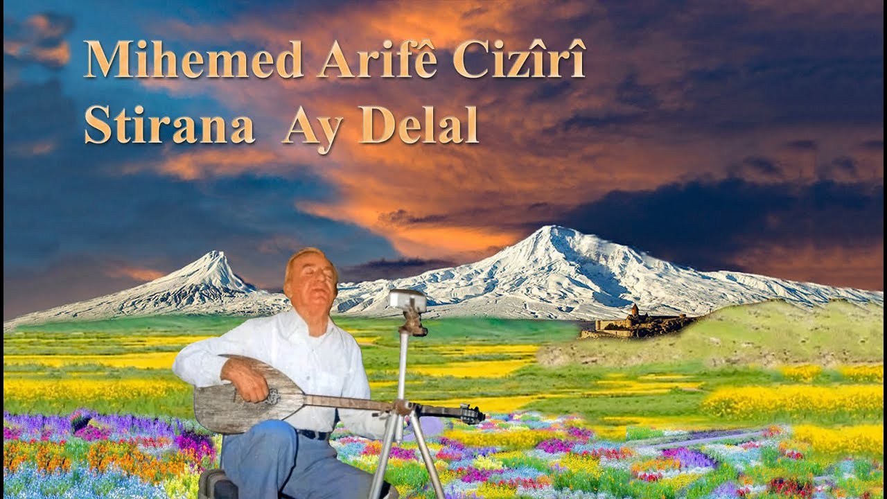Mihemed Arif&ecirc; Ciz&icirc;r&icirc; Stirana Ay Delal Emr&ecirc; mino &uuml; Pesta Kiras&ecirc; Te Mell&ecirc;se