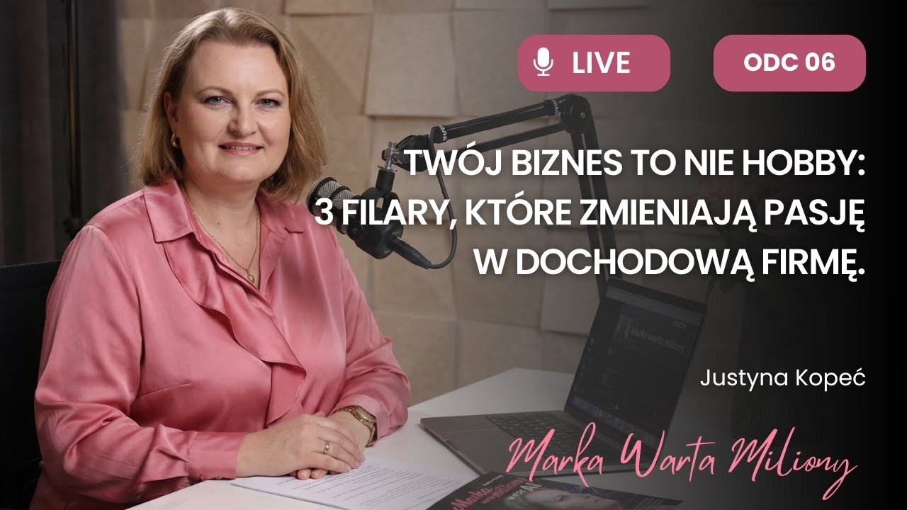 06. Twój biznes to nie hobby: 3 filary, które zmieniają pasję w dochodową firmę.