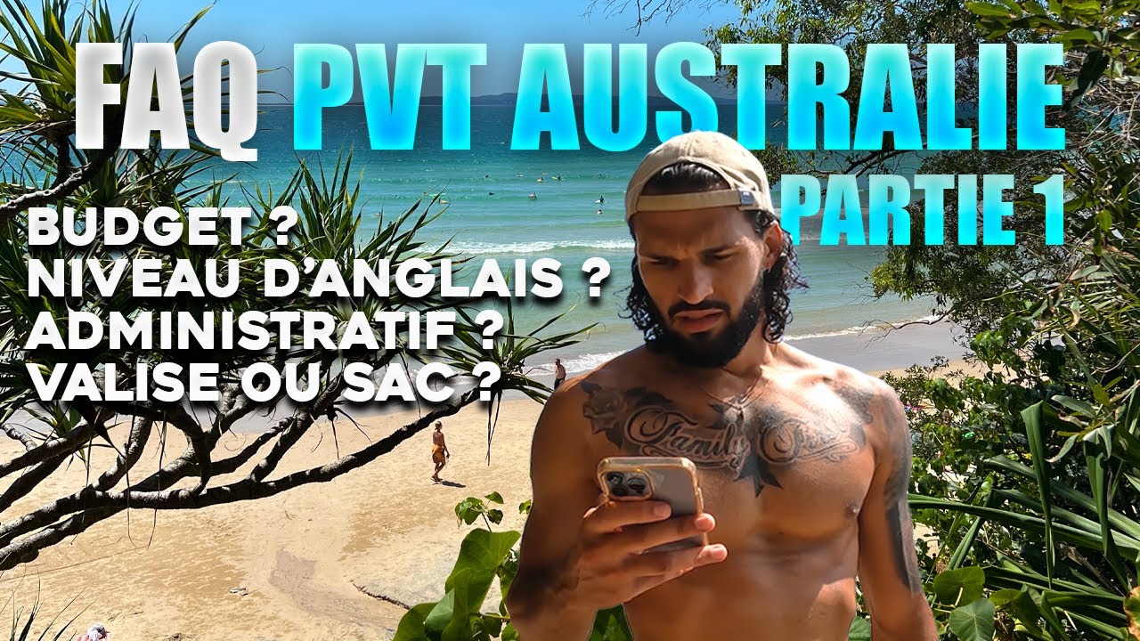FAQ (1/2) : BUDGET, DÉMARCHES ADMINISTRATIVES, NIVEAU D’ANGLAIS... PVT AUSTRALIE EP 07