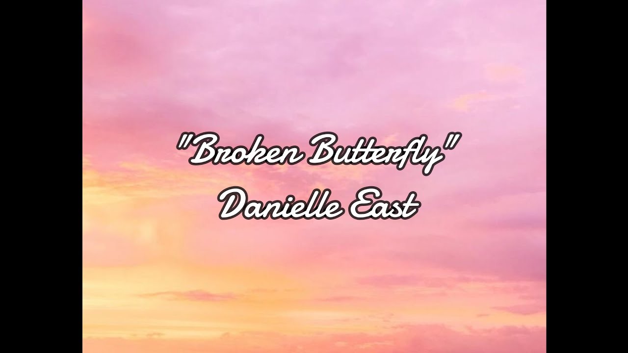 Broken Butterfly Lyric Video by Danielle East (Studio VN)