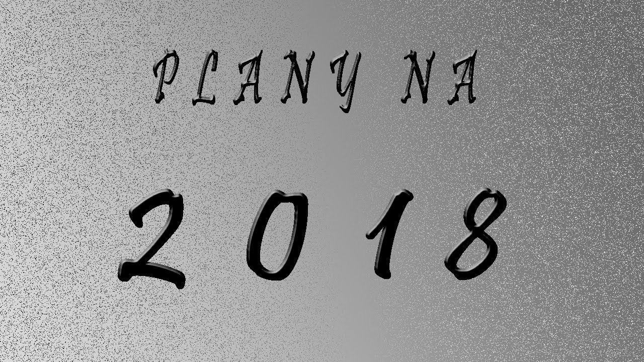 Moje plany na rok 2018