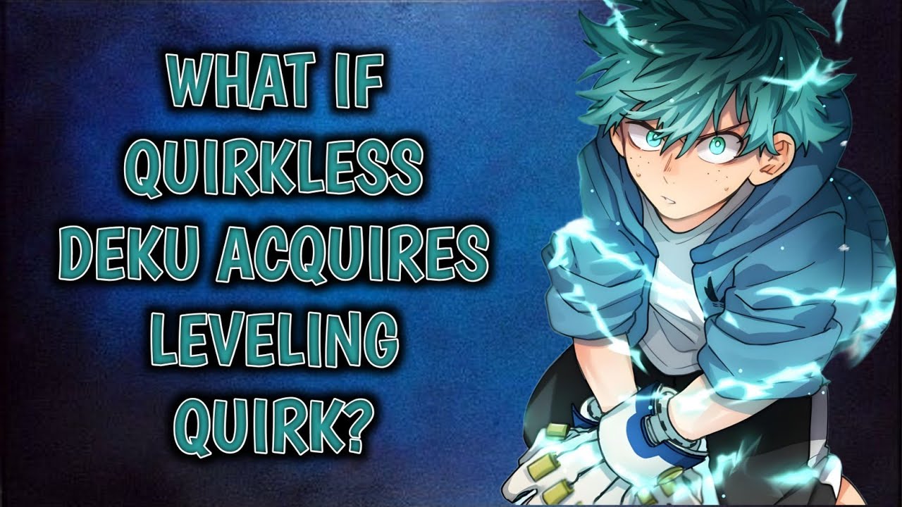 What if Quirkless Deku acquires Leveling Quirk? (Part-1) #opdeku