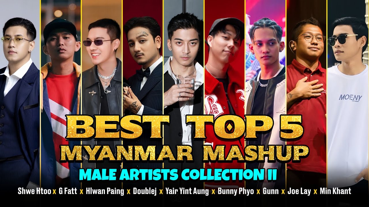 Top 5 Best Myanmar Mashup Songs | Male Artists Collection | Non-Stop Mashup | YG Mashup Studio 🔥