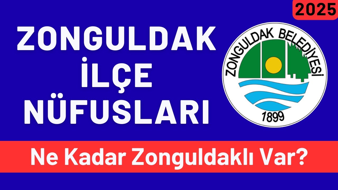 2025 Zonguldak İlçe Nüfusları - İlçelere Göre Zonguldaklı Sayıları