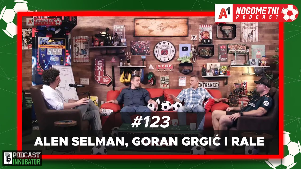 A1 Nogometni Podcast #123 -  Alen Selman, Goran Grgić i Rale