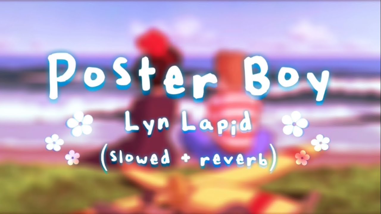 Poster Boy - Lyn Lapid (Slowed + Reverb)