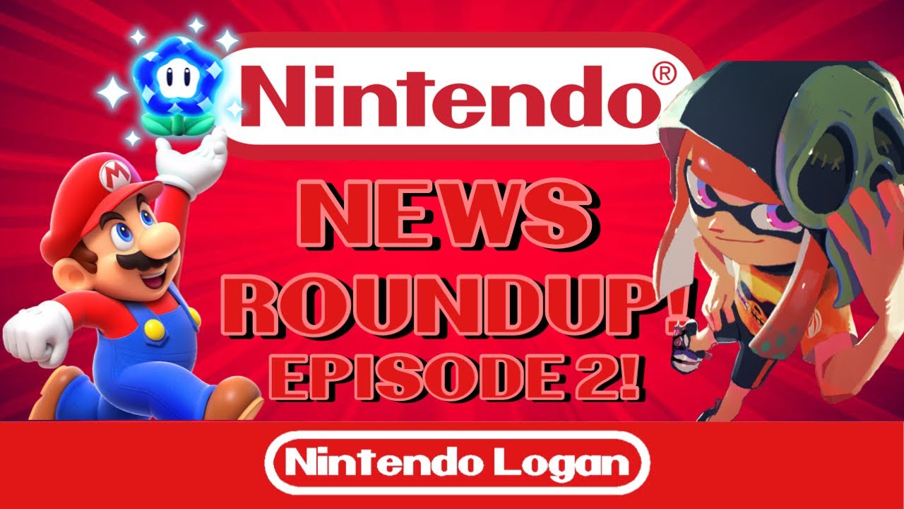 Nintendo News Roundup Episode 2!