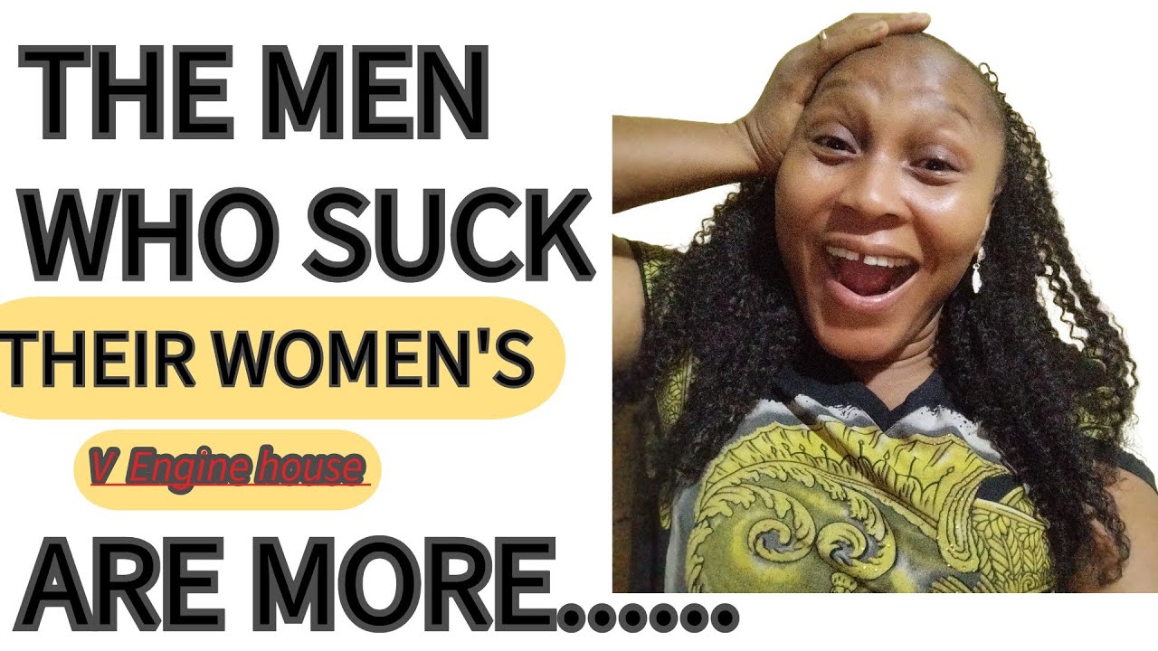 SOME FACTS ABOUT MEN WHO SUCK THEIR WOMEN'S ENGINE HOUSE