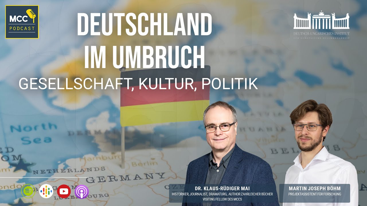 MCC Podcast: Deutschland im Umbruch - Gesellschaft, Kultur, Politik (Klaus-R&uuml;diger Mai)