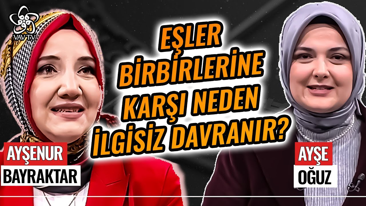 Ayşenur Bayraktar: ''Eşinizin Psikoloğu Olmayın...'' I Kendini Bilmek - Vav TV