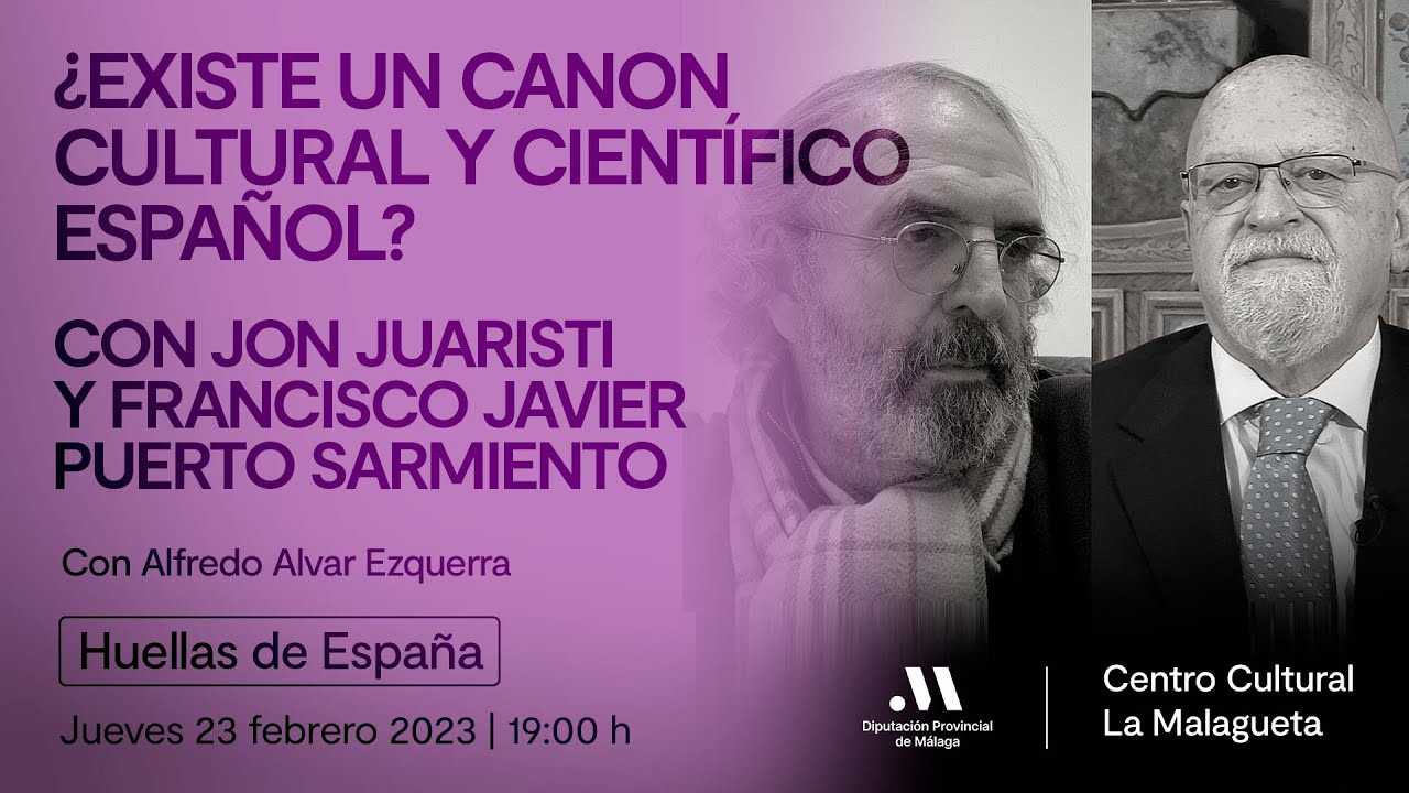 ¿Existe un canon cultural y científico español? Con Jon Juaristi y Francisco Javier Puerto Sarmiento