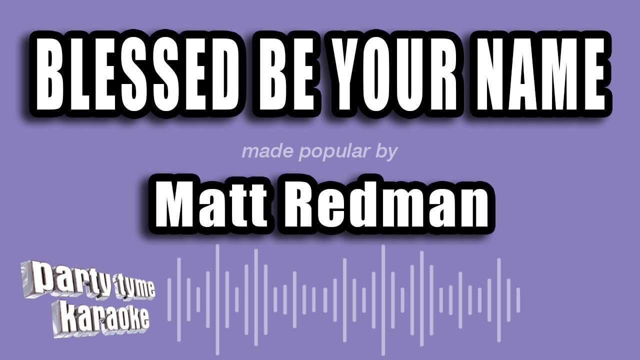 Matt Redman - Blessed Be Your Name (Karaoke Version)