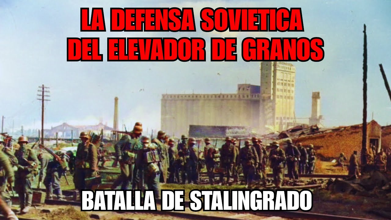 Defensa Sovietica del Elevador de Granos | Batalla de Stalingrado