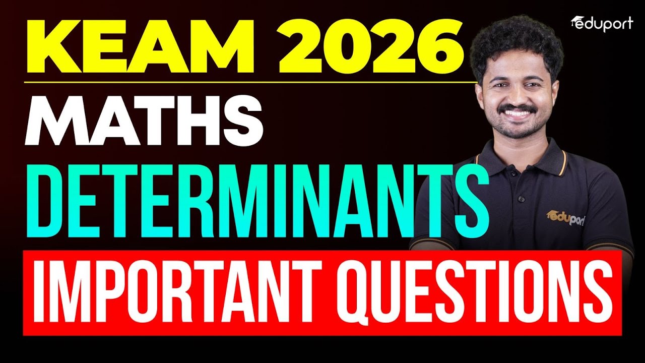 Determinants - Important Questions: KEAM 2026 Maths | Eduport KEAM