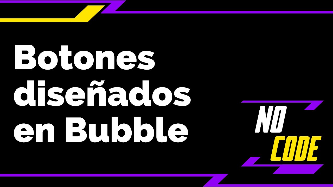 Botones diseñados en Bubble 🚀